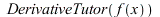 DerivativeTutor(f(x)); 